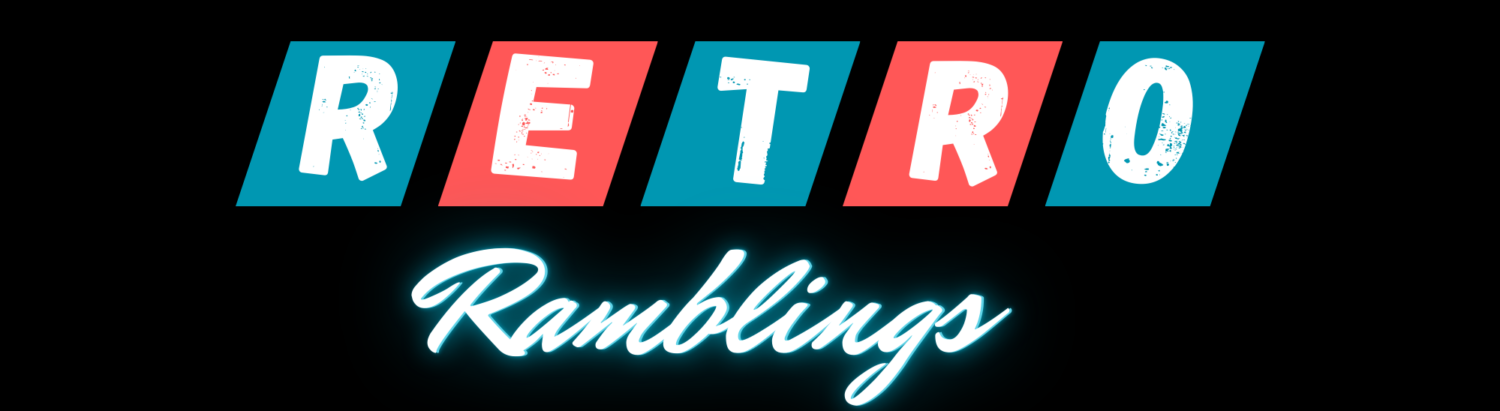 Retro Ramblings